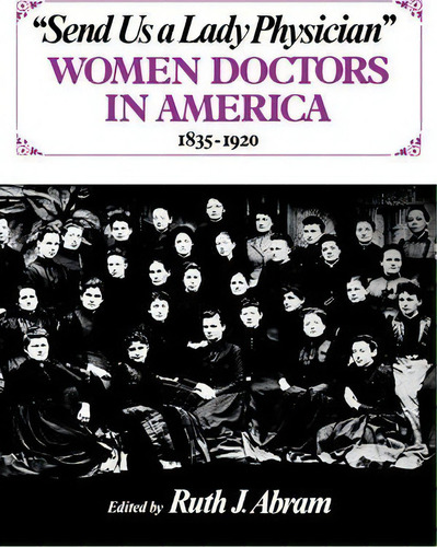 Send Us A Lady Physician, De Ruth J. Abram. Editorial Ww Norton Co, Tapa Blanda En Inglés
