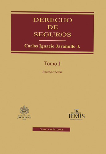 Derecho De Seguros: Tomo I, De Carlos Ignacio Jaramillo Jaramillo. Serie 9583512759, Vol. 1. Editorial Temis, Tapa Dura, Edición 2020 En Español, 2020