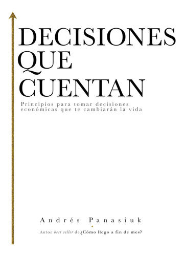 Decisiones Que Cuentan: Decisiones De Principios Para Tomar