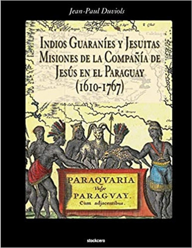 Libro: Indios Guaranies Y Jesuitas Misiones De La Compañia D