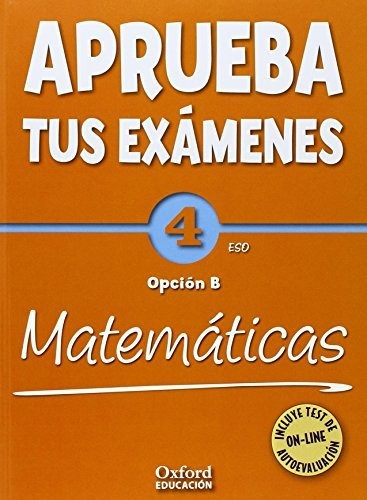 Aprueba Tus Examenes Matematicas Opcion B 4 Eso Pack Cuad - 