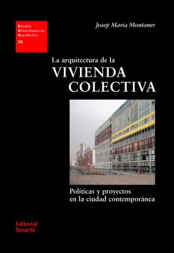 La Arquitectura De La Vivienda Colectiva Montaner, Josep Mar