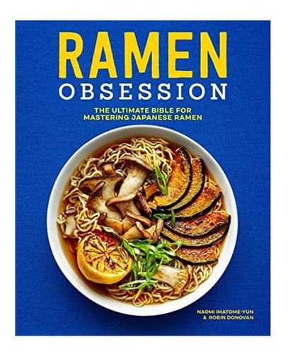 Libro: Ramen Obsession: The Ultimate Bible For Mastering Jap