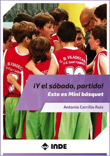 Y El Sabado Partido Esto Es Mini Basquet - Carrillo Ruiz,...