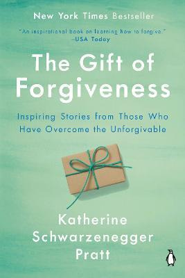 Libro The Gift Of Forgiveness - Katherine Schwarzenegger ...