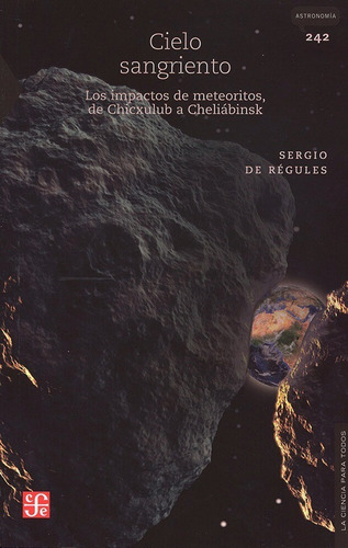 Cielo Sangriento. Los Impactos De Meteoritos, De Chicxulub 