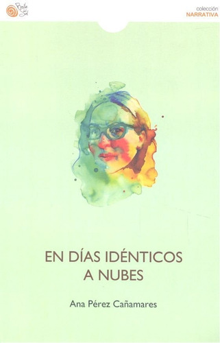 En Dias Identicos A Nubes - Ana Perez Cañamares