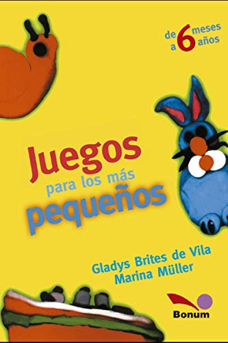 Juegos Para Los Más Pequeños: De 6 Meses A 6 Años (didáctica