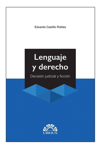 Lenguaje Y Derecho. Castillo Robles, Eduardo