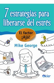 7 Estrategias Para Liberarse Del Estrés