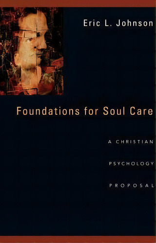 Foundations For Soul Care, De Eric L Johnson. Editorial Intervarsity Press, Tapa Blanda En Inglés