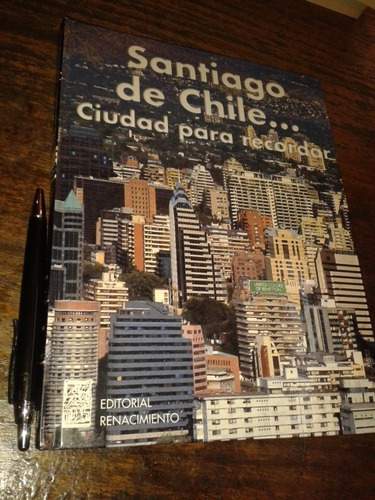 Santiago De Chile Ciudad Para Recordar / Raúl Rojas