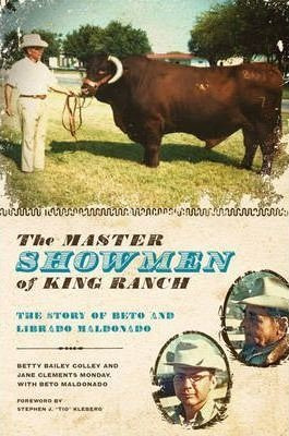 The Master Showmen Of King Ranch - Betty Bailey Colley