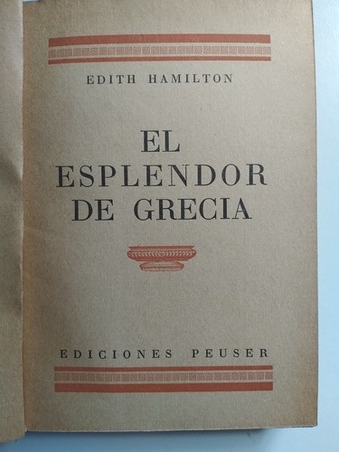 El Esplendor De Grecia: Edith Hamilton- Editorial Peuser 