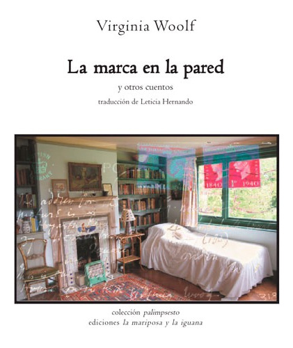 La Marca En La Pared - V. Woolf - Ed La Mariposa Y La Iguana