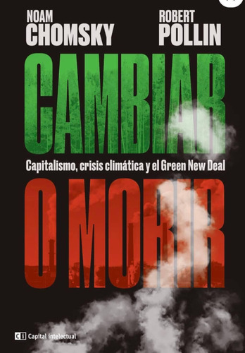 Cambiar O Morir - Chomsky Y Pollin - Capital Intelectual