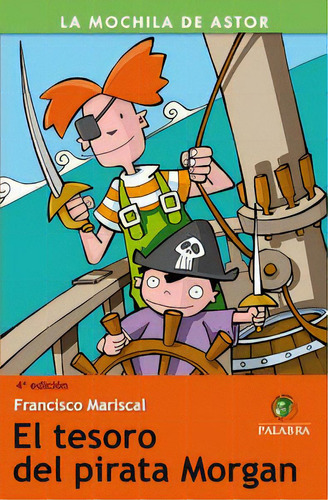 El Tesoro Del Pirata Morgan, De Mariscal Sistiaga, Francisco., Vol. 1. Editorial Ediciones Palabra, S.a., Tapa Blanda, 4ª Edición En Español