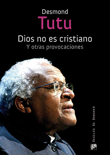 Dios No Es Cristiano - De Desmond Mpilo Tutu