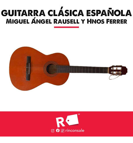 Guitarra Española Miguel Ángel S.l Raussell Y Hnos. Ferrer.