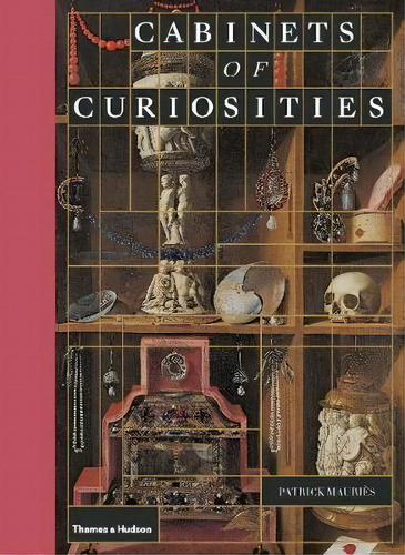 Cabinets Of Curiosities, De Patrick Mauries. Editorial Thames & Hudson Ltd, Tapa Dura En Inglés