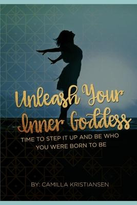 Libro Unleash Your Inner Goddess : Time To Step It Up And...