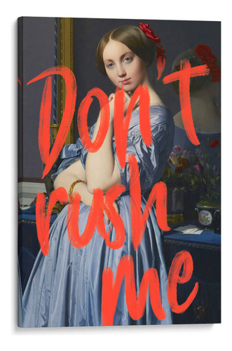 Canvas Lab Cuadro Don´t Rush Me 60x90, Nayeli Cabrera