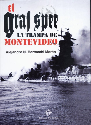 El Graf Spee La Trampa De Montevideo