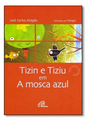 Tizin E Tiziu Em A Mosca Azul, De José Carlos Aragão. Editora Paulinas Em Português