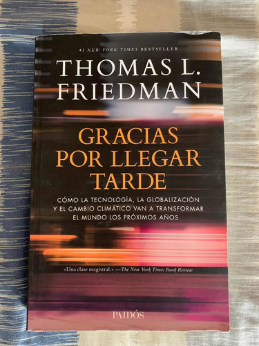 Gracias Por Llegar Tarde - Thomas Friedman