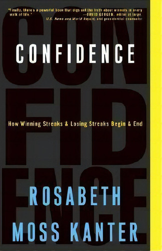 Confidence : How Winning Streaks And Losing Streaks Begin And End, De Professor Rosabeth Moss Kanter. Editorial Random House Usa Inc, Tapa Blanda En Inglés