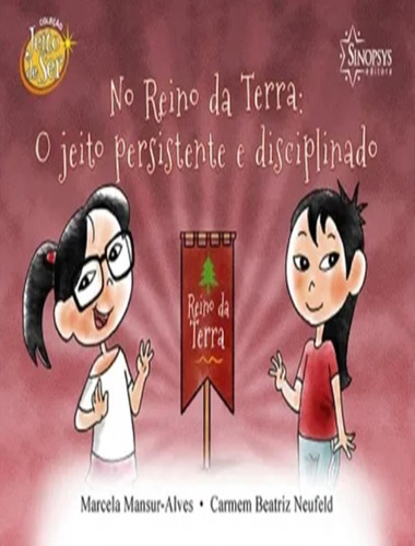 No Reino Da Terra - O Jeito Persistente E Disciplinado: No Reino Da Terra - O Jeito Persistente E Disciplinado, De Neufeld, Carmem Beatriz. Sinopsys Editora, Capa Mole, Edição 1 Em Português, 2018