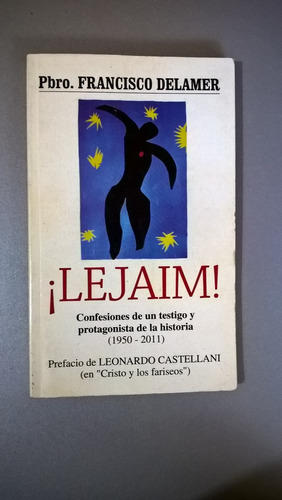 Lejaim! Confesiones De Un Testigo - Delamer