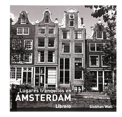 Lugares Tranquilos En Amsterdam, Wall Siobhan, Librero