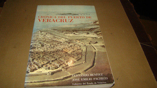 Cronica Del Puerto De Veracruz , Fernando Benit