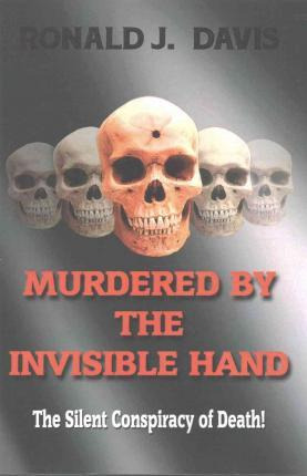 Libro Murdered By The Invisible Hand : The Silent Conspir...