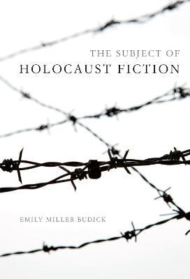 Libro The Subject Of Holocaust Fiction - Emily Miller Bud...