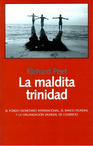 La Maldita Trinidad, De Peet, Richard. Editorial Laetoli, Tapa Blanda, Edición 1 En Español, 2004