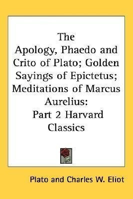 The Apology, Phaedo And Crito Of Plato; Golden Sayings Of...