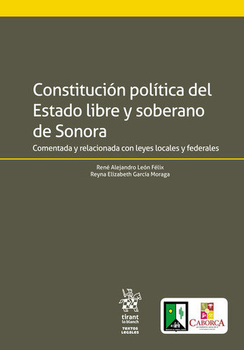 Constitución Política Del Estado Libre Y Soberano De Sonora, De René Alejandro León Félix. Editorial Tirant Lo Blanch En Español