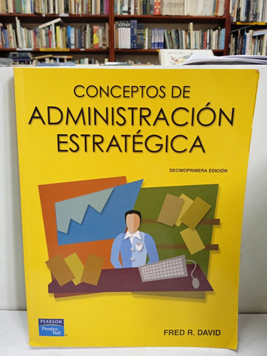 Conceptos De Administración Estratégica - Decimoprimera Edic