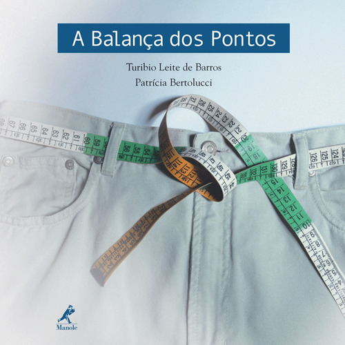 A balança dos pontos, de Barros, Turibio Leite de. Editora Manole LTDA, capa dura em português, 2005