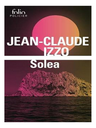 Solea (paperback) - Jean-claude Izzo. Ew06