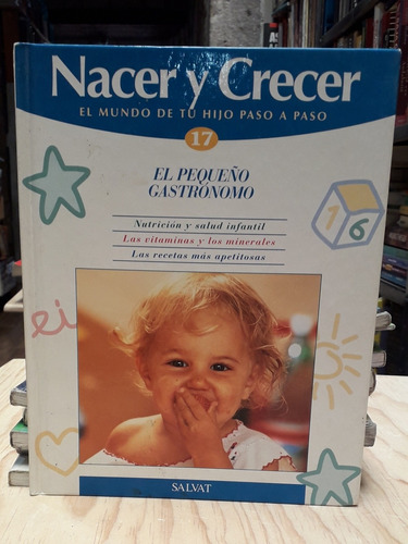 Nacer Y Crecer El Pequeño Gastronomo: Nutricion Y Salud