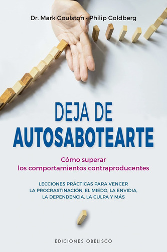 Deja De Autosabotearte - Philip Goldberg / Mark Goulston