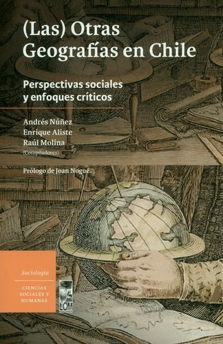 Libro Otras Geografías En Chile. Perspectivas Sociales Y En