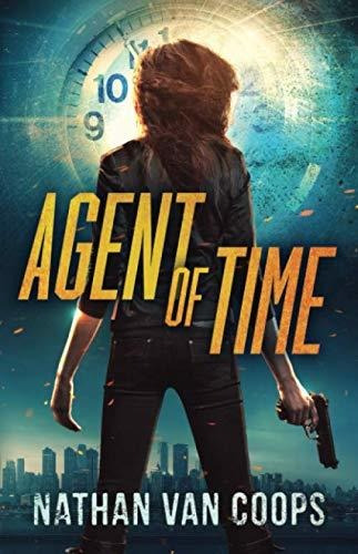 Book : Agent Of Time A Time Travel Thriller (in Times Like.