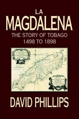 Libro La Magdalena : The Story Of Tobago 1498 To 1898 - P...