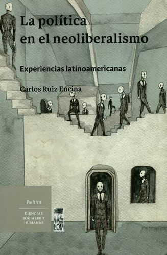 Libro Política En El Noeoliberalismo. Experiencias Latinoam