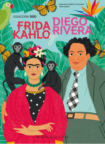Frida Kahlo Y Diego Rivera, De Ferretti De Blonay, Francesca. Editorial Mosquito Books Barcelona, Tapa Dura En Español