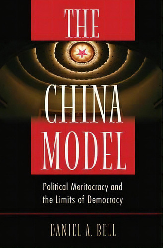 The China Model, De Daniel A. Bell. Editorial Princeton University Press, Tapa Dura En Inglés